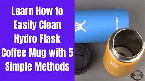 How to Clean Coffee Stains from Hydro Flask: Easy and